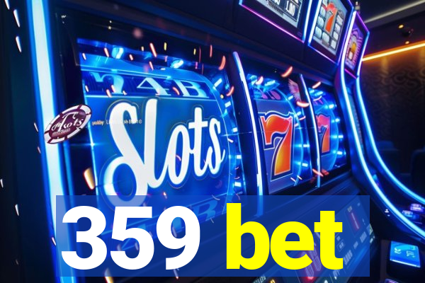 359 bet